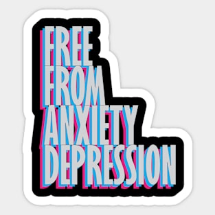 Free From Anxiety Depression black Sticker